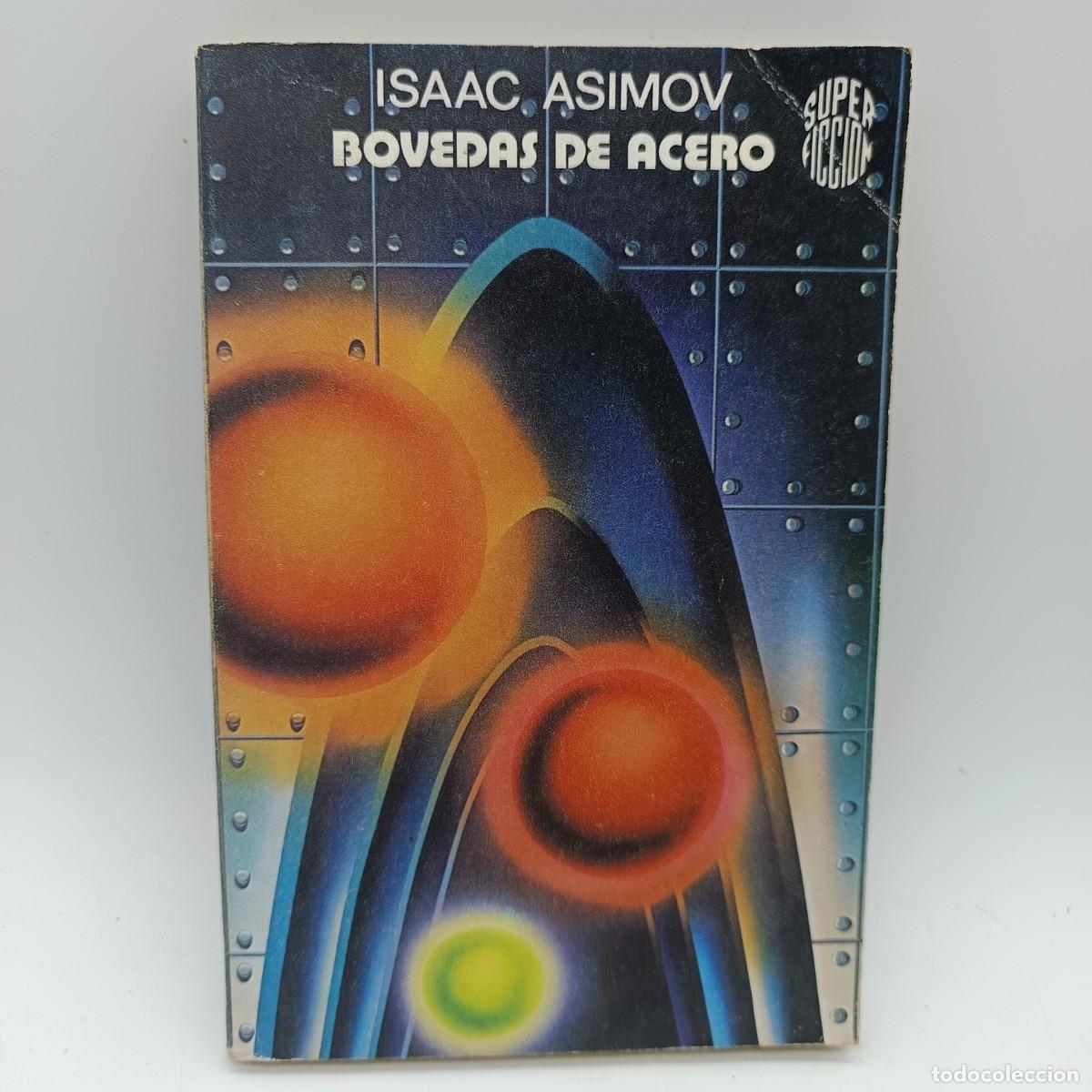 Libros de segunda mano: B&oacute;vedas de acero - Isaac Asimov - Ciencia Ficci&oacute;n - Ediciones M.R. Super Ficci&oacute;n