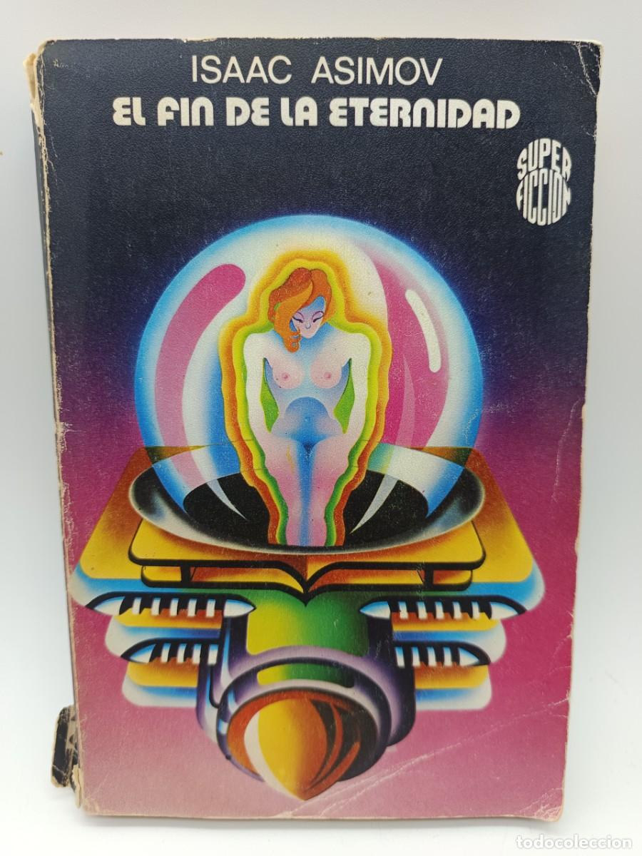 Libros de segunda mano: El fin de la eternidad - Isaac Asimov - Ciencia Ficci&oacute;n - Ediciones M.R. Super Ficci&oacute;n