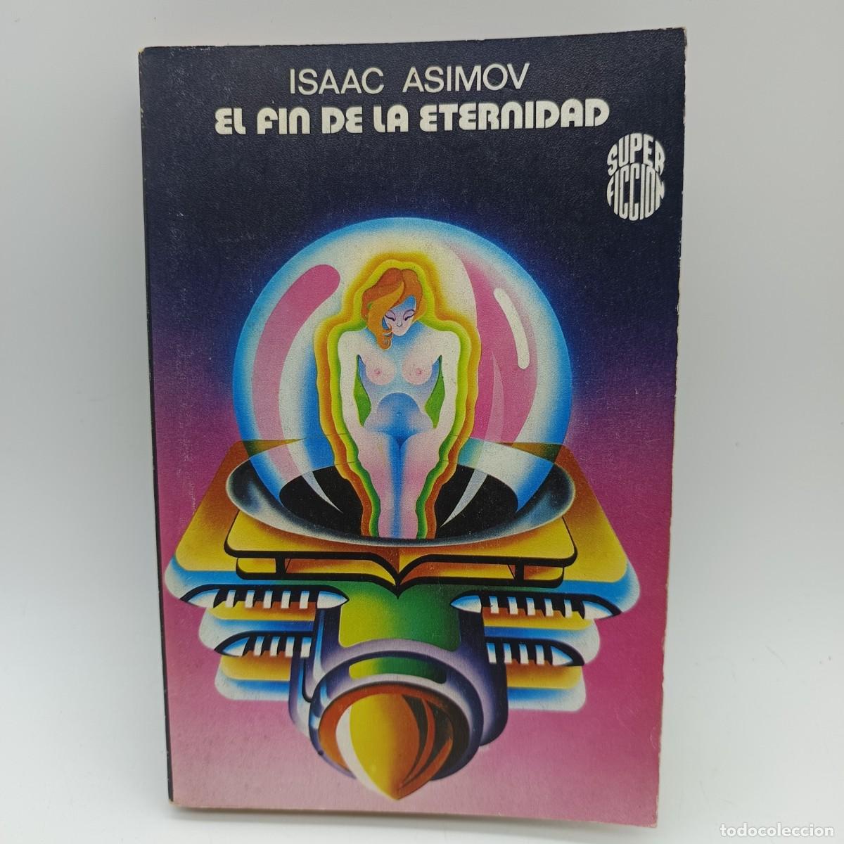 Libros de segunda mano: El fin de la eternidad - Isaac Asimov - Ciencia Ficci&oacute;n - Ediciones M.R. Super Ficci&oacute;n