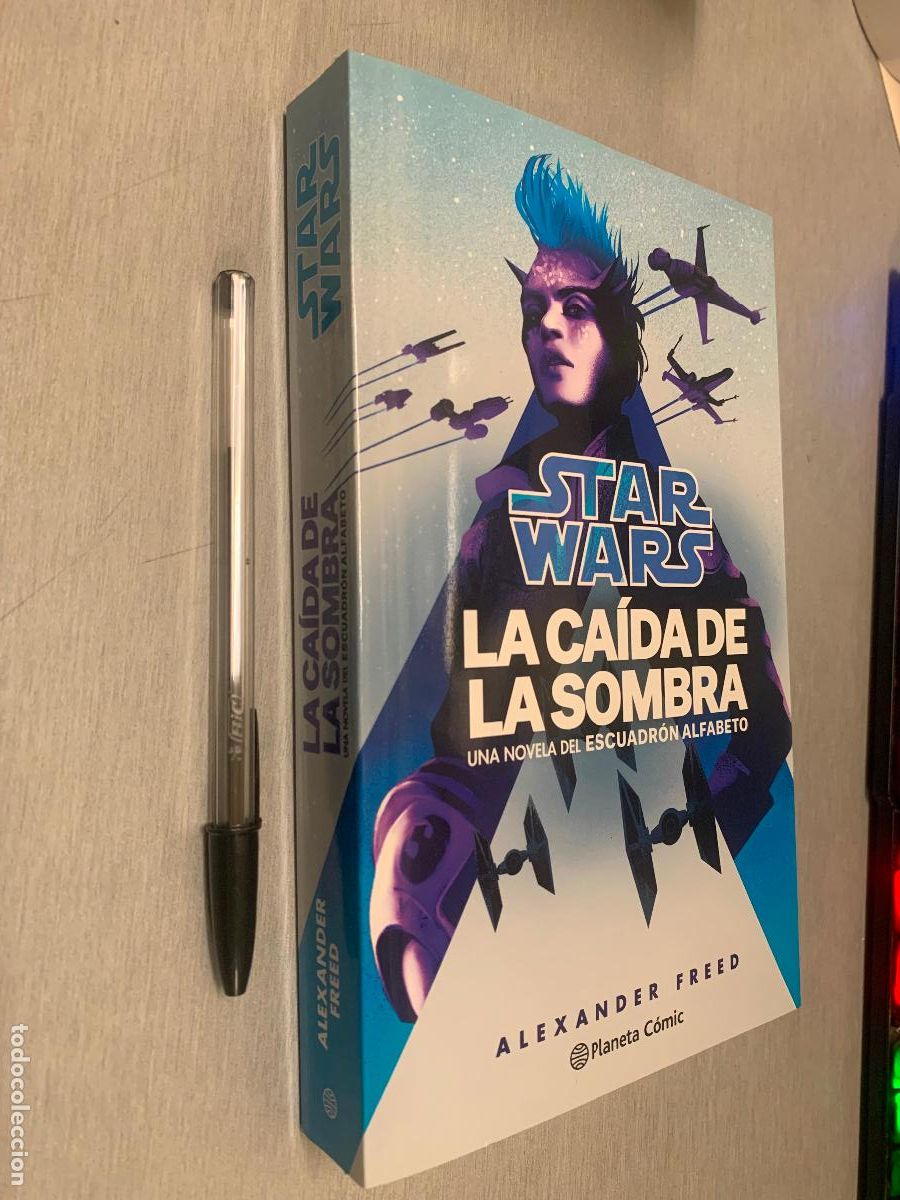 Libros de segunda mano: STAR WARS LA CA&Iacute;DA DE LA SOMBRA, UNA NOVELA DEL ESCUADR&Oacute;N ALFABETO / ALEXANDER FREED / PLANETA 2022