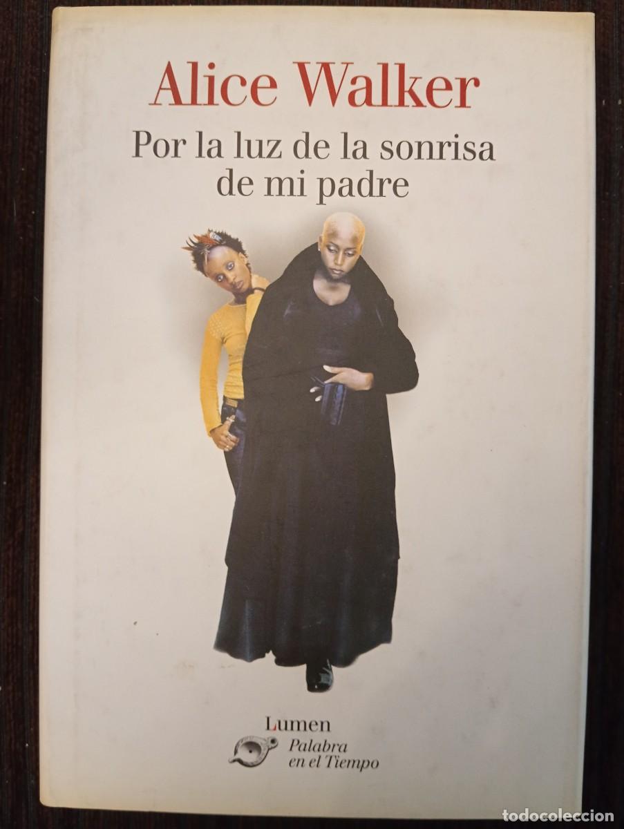 Libros de segunda mano: Alice Walker. Por la luz de la sonrisa de mi padre
