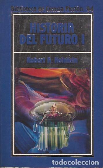 Libros de segunda mano: LIBRO HISTORIA DEL FUTURO 1 ROBERT HEINLEIN ORBIS 94 CIENCIA FICCI&Oacute;N