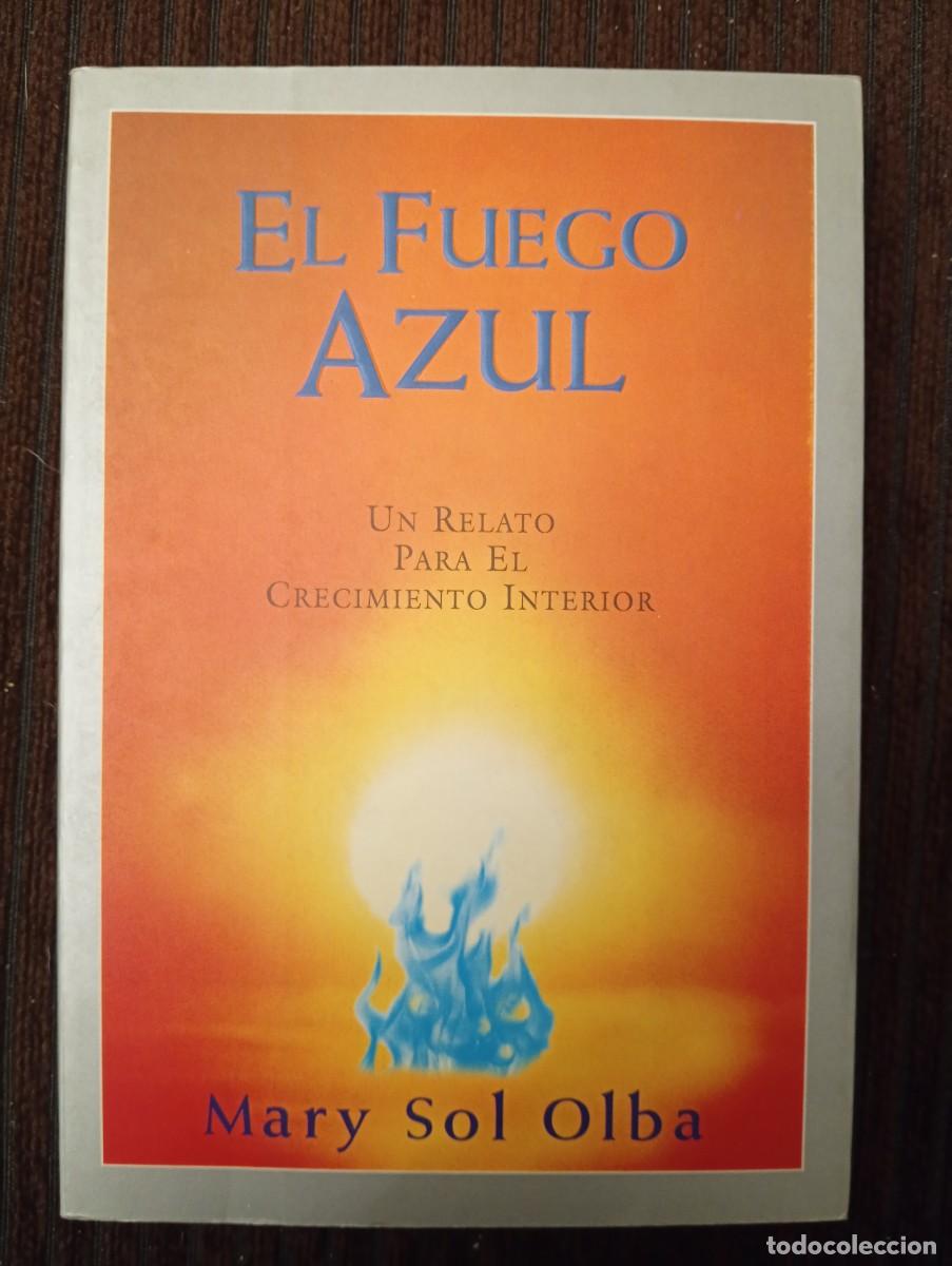 Libros de segunda mano: Mary Sol Olba. El fuego azul. Un relato para el crecimiento interior