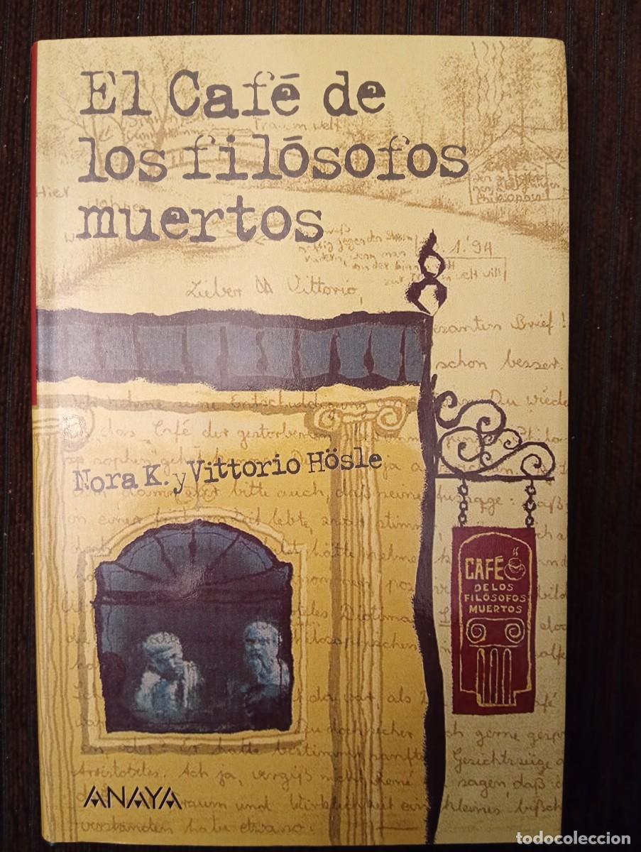 Libros de segunda mano: Nora K. y Vittorio H&ouml;sle. El Caf&eacute; de los fil&oacute;sofos muertos