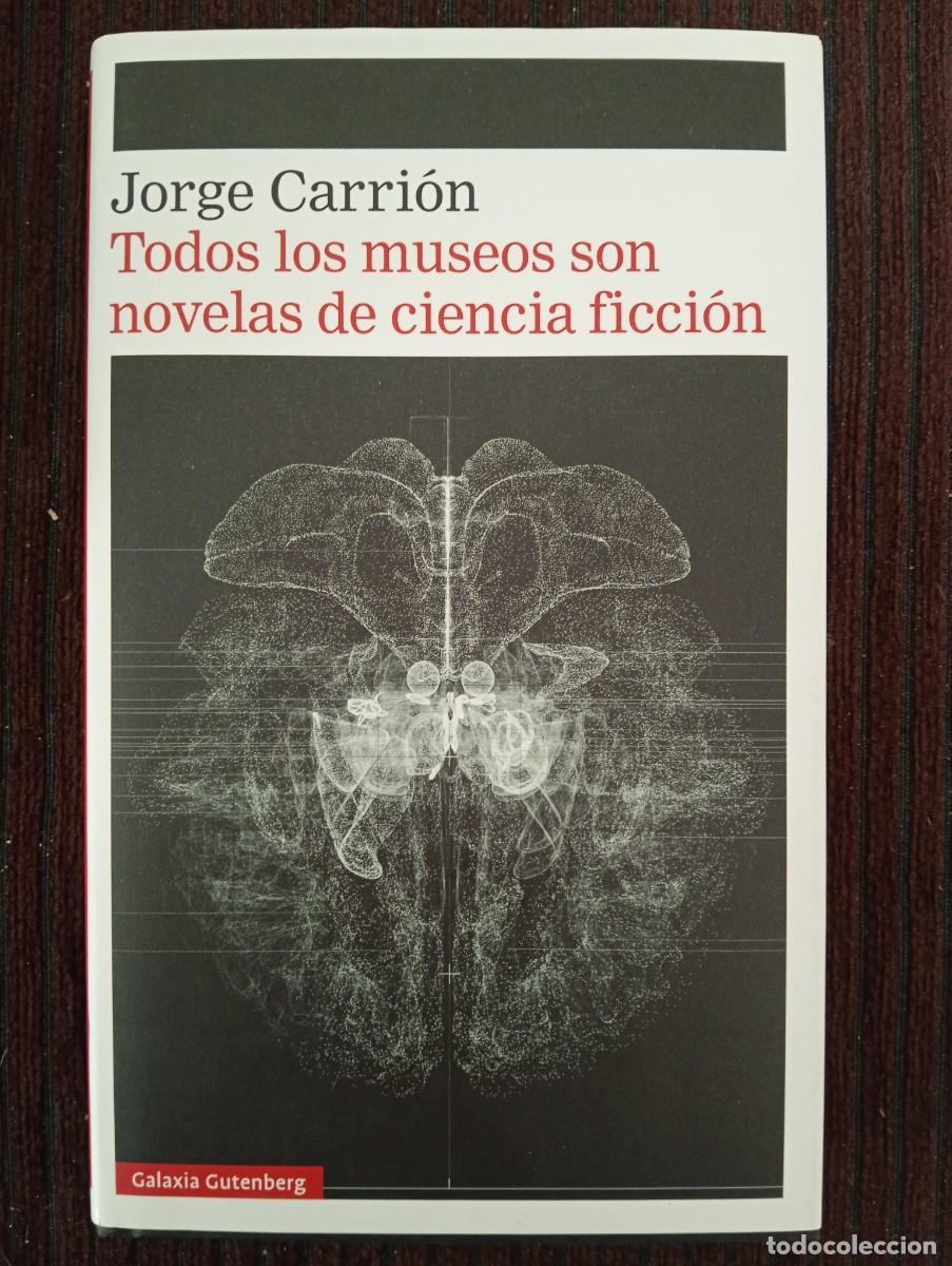 Libros de segunda mano: Jorge Carri&oacute;n. Todos los museos son novelas de ciencia ficci&oacute;n