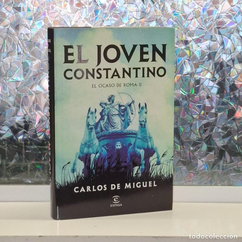 Libros de segunda mano: El Joven Constantino: El ocaso de Roma II - Carlos de Miguel - Espasa - Narrativa, Vol: 2