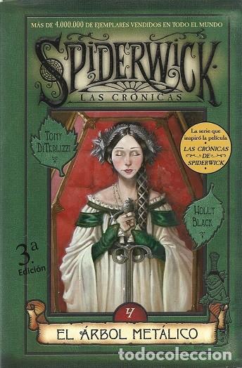 Libros de segunda mano: EL &Aacute;RBOL MET&Aacute;LICO. LAS CR&Oacute;NICAS DE SPIDERWICK-4. TONY DITERLIZZI/HOLLY BLACK. EDICIONES B.