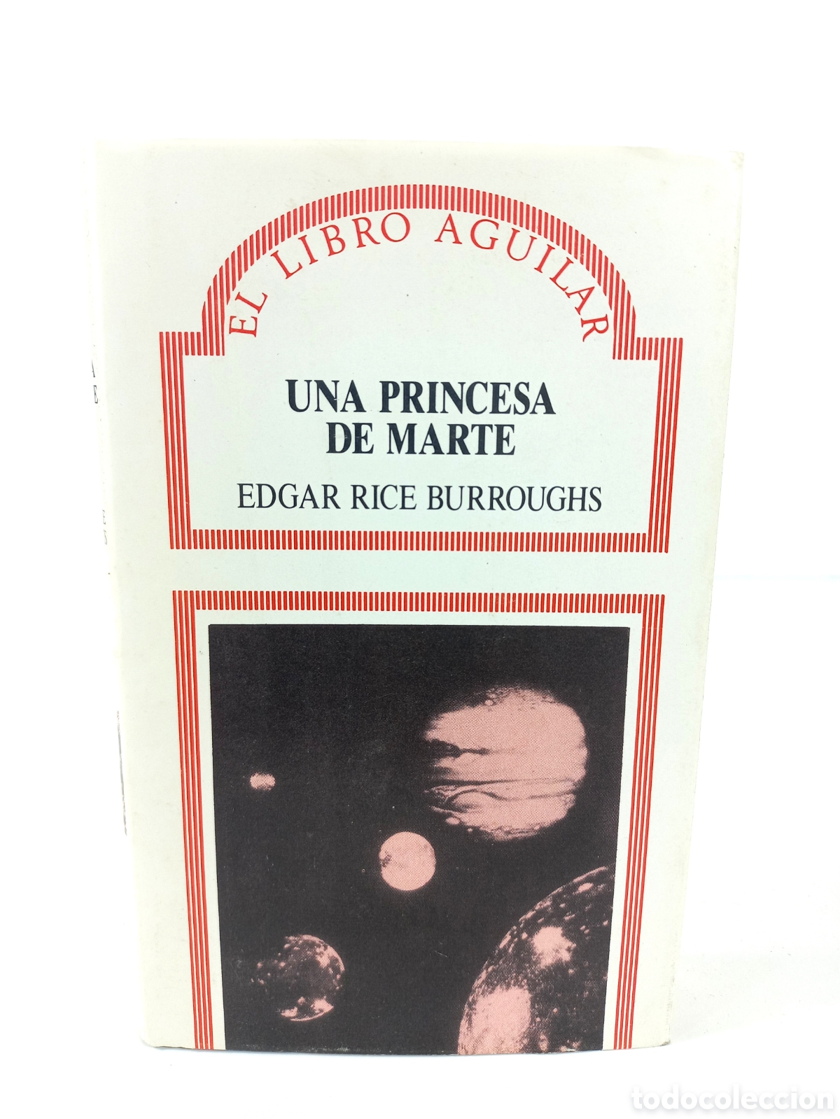 Libros de segunda mano: Una princesa de Marte. Edgar Rice Burroughs. Aguilar, 1989. Ciencia Ficci&oacute;n.