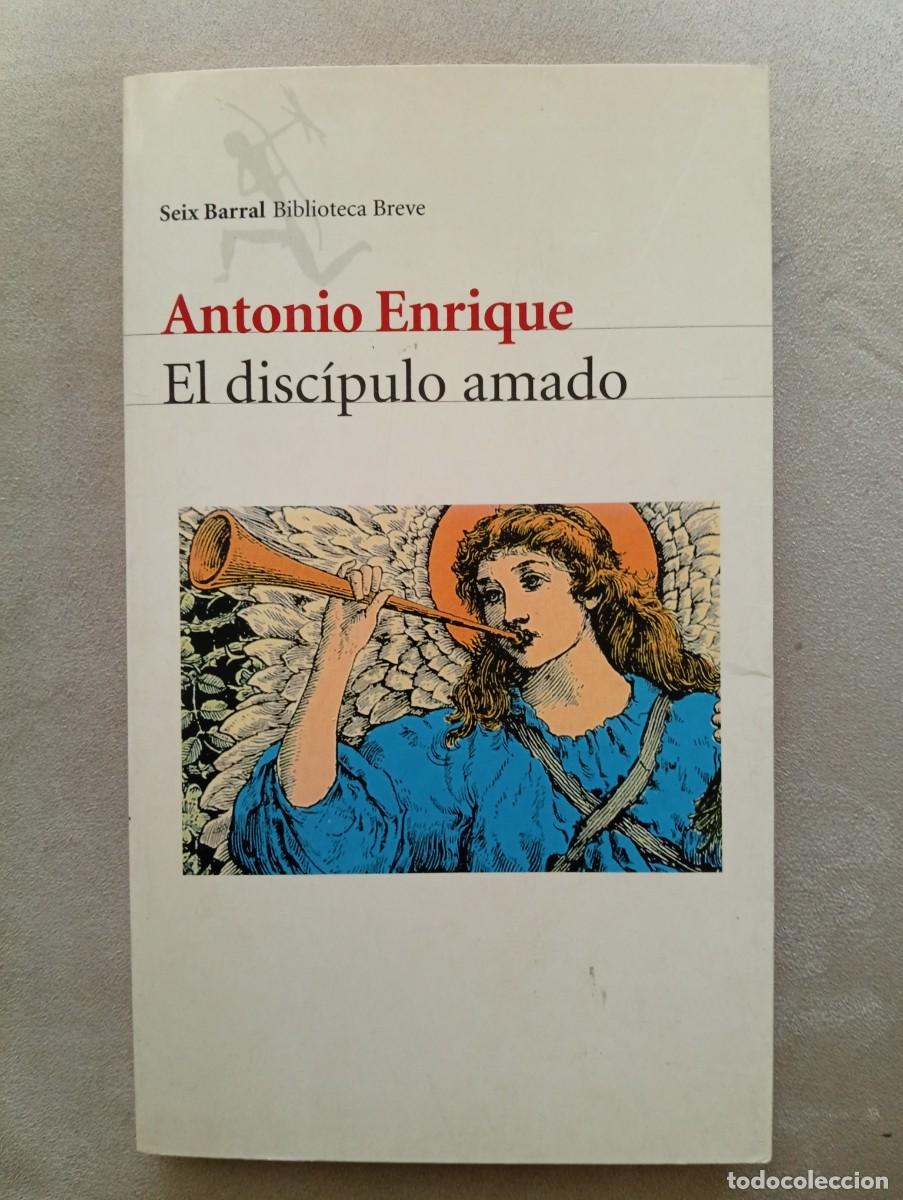 Libros de segunda mano: Antonio Enrique. El disc&iacute;pulo amado