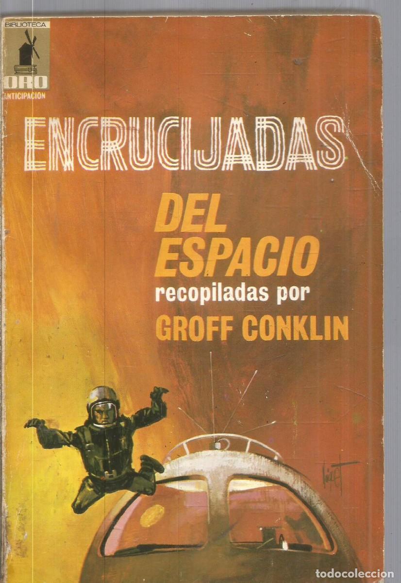 Libros de segunda mano: ENCRUCIJADAS DEL ESPACIO. AA.VV. RECOPILADAS POR GROFF CONKLIN. BIBLIOTECA ORO MOLINO ANTICIPACION