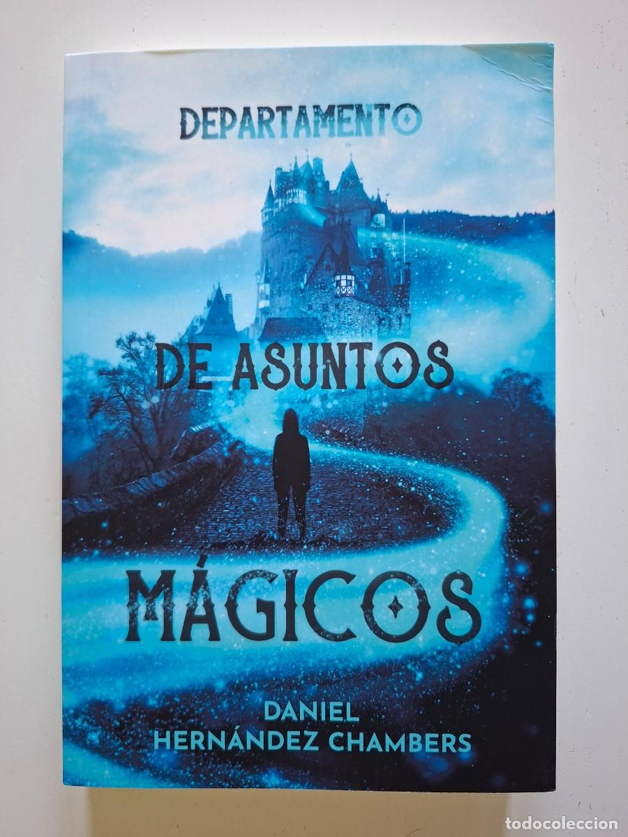 Libros de segunda mano: Libro Departamento de asuntos m&aacute;gicos. Autor Daniel Hern&aacute;ndez Chambers
