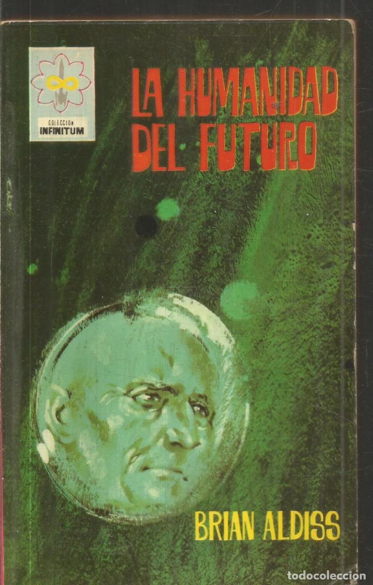Libros de segunda mano: BRIAN ALDISS. LA HUMANIDAD DEL FUTURO. FERMA INFINITUM