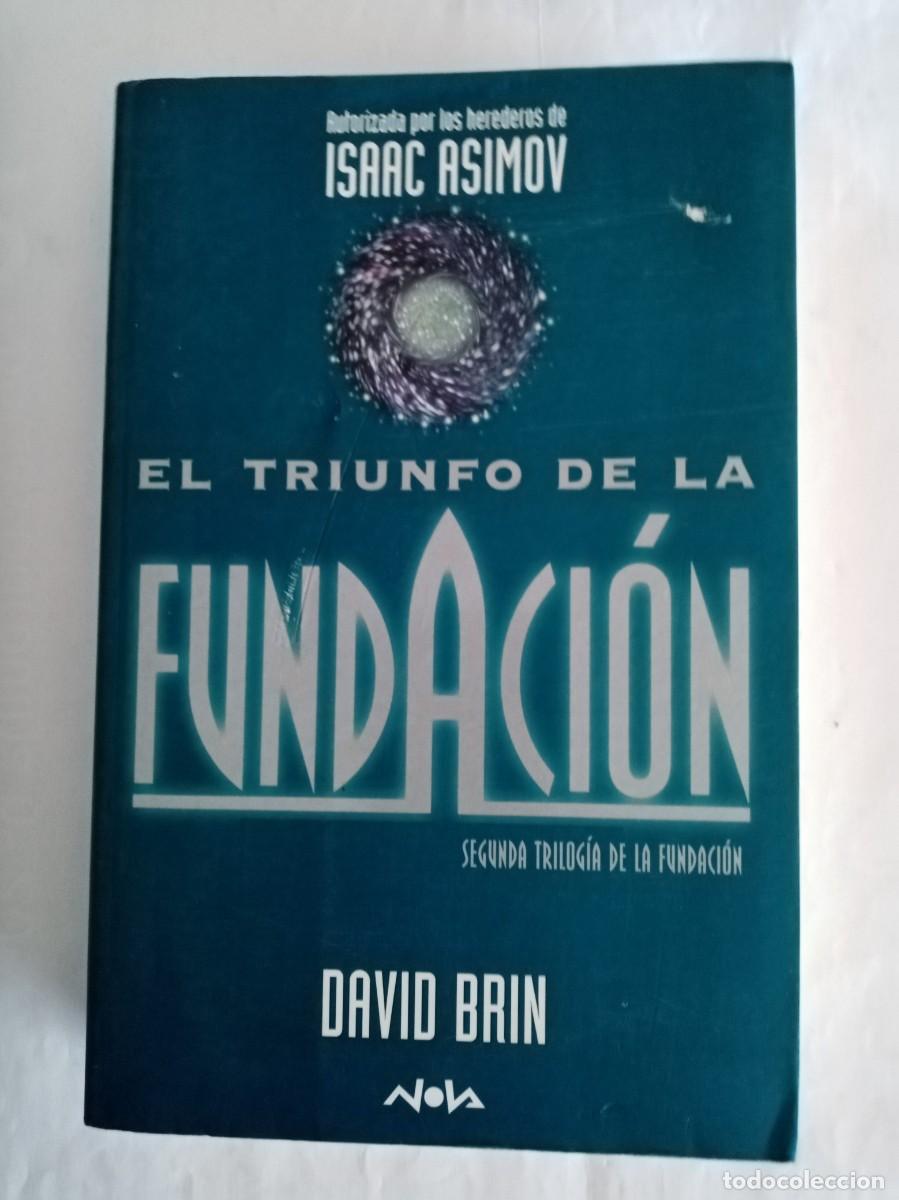 Libros de segunda mano: EL TRIUNFO DE LA FUNDACI&Oacute;N . David Brin ( EDICIONES B )