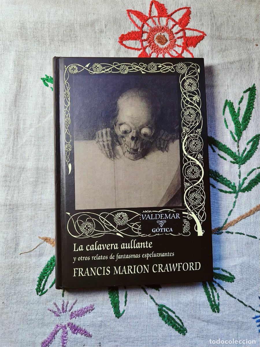 Libros de segunda mano: Calavera Aullante y otros relatos fantasmas espeluznantes. 1&ordm; Ed. 2013. Francis Crawford. Valdemar