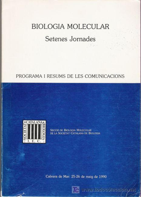 Libros de segunda mano: BIOLOGIA MOLECULAR. SETENES JORNADES. PROGRAMA I RESUM DE LES COMUNICACIONS. 1990. - Foto 1