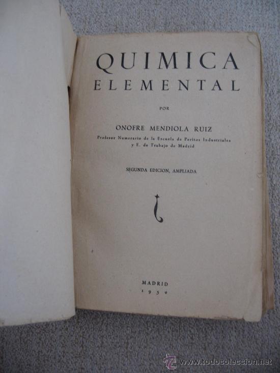 Libros de segunda mano de ciencias: Qu&iacute;mica Elemental.  Onofre Mendiola Ruiz. Madrid 1950 - Foto 1