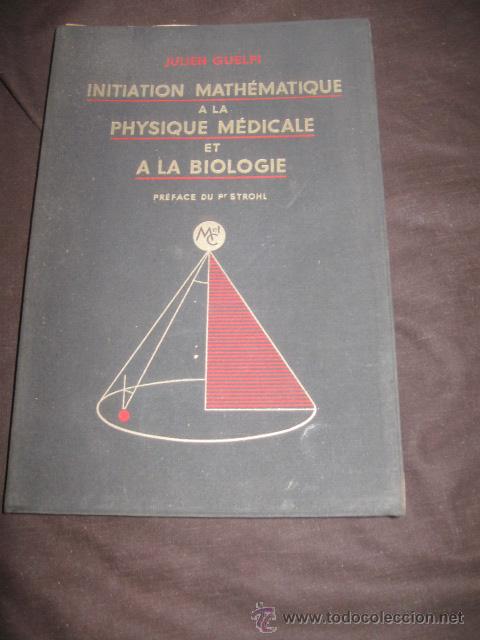 Libri di seconda mano: LIBRO INICIACION MATEMATICA A LA FISICA MEDICA Y A LA BIOLOG&Iacute;A (reII)