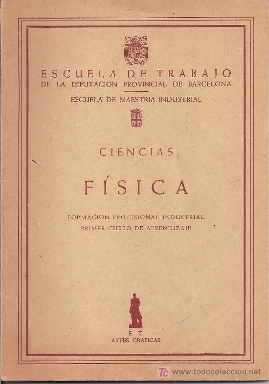 Second hand books of Sciences: LIBRO DE FISICA DE ESCUELA DE TRABAJO