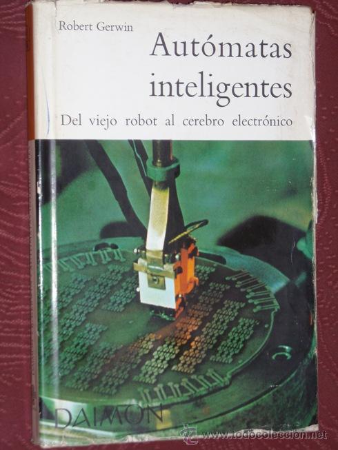 Libros de segunda mano de ciencias: Aut&oacute;matas inteligentes por Robert Gerwin de Daimon en Barcelona 1967 - Foto 1