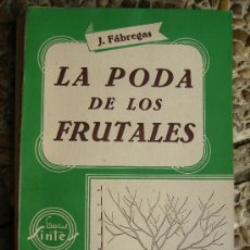 Libros de segunda mano: LA PODA DE LOS FRUTALES 1960 230PGS. Lote 27354619