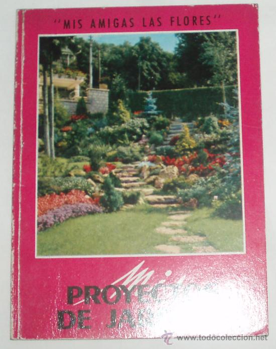 Libros de segunda mano: mis amigas las flores proyecto de jardines - Foto 1