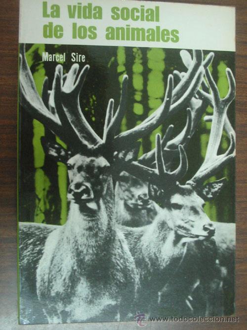 Libros de segunda mano: LA VIDA SOCIAL DE LOS ANIMALES. SIRE, Marcel. 1968. - Foto 1