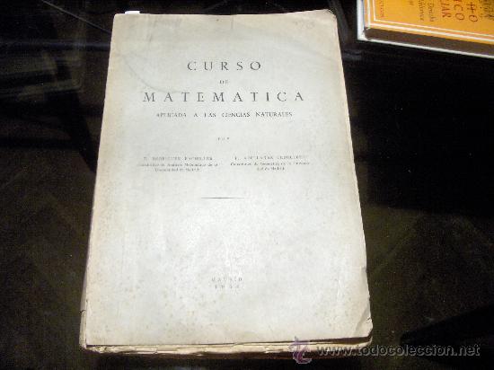 Second hand books of Sciences: CURSO DE MATEMATICA APLICADA A LAS CIENCIAS NATURALES - MADRID 1954 301 pg. 25X18 cm.