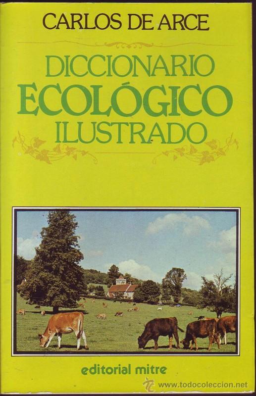 Libros de segunda mano: Diccionario ecol&oacute;gico ilustrado. Carlos de ARCE. - Foto 1