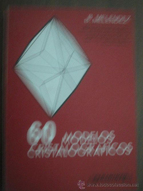 Libros de segunda mano de ciencias: 60 MODELOS CRISTALOGR&Aacute;FICOS. MEL&Eacute;NDEZ, B. 1988 - Foto 1