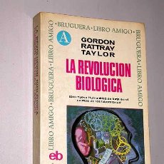Libros de segunda mano: LA REVOLUCIÓN BIOLÓGICA. GORDON RATTRAY TAYLOR. LIBRO AMIGO BRUGUERA Nº 995 / 182. BRUGUERA1971.