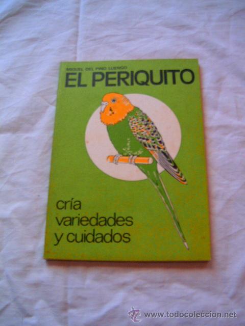 Libros de segunda mano: EL PERIQUITO &middot; CR&Iacute;A, VARIEDADES Y CUIDADOS - Foto 1