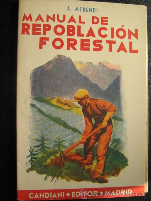 Libri di seconda mano: MANUAL DE REPOBLACI&Oacute;N FORESTAL. MERENDI, A. 1942