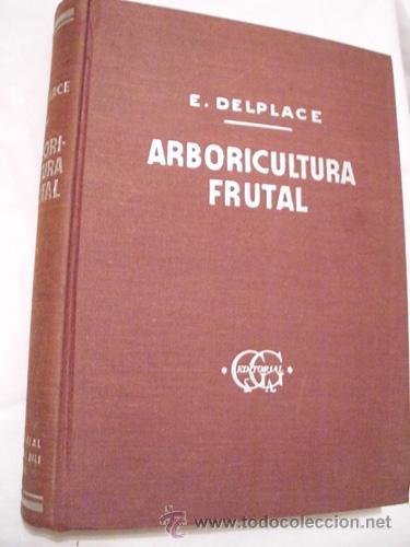 Libros de segunda mano: ARBORICULTURA FRUTAL. DELPLACE E. 1945 - Foto 1