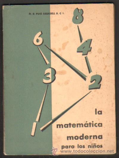 Libros de segunda mano de ciencias: LA MATEMATICA MODERNA PARA LOS NI&Ntilde;OS (A-MAT-311) - Foto 1