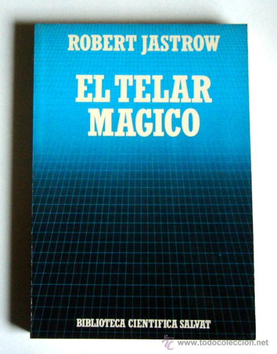 Libros de segunda mano: EL TELAR MAGICO - ROBERT JASTROW - BIBLIOTECA CIENTIFICA SALVAT N&ordm; 7 - Foto 1