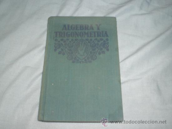 Libros de segunda mano de ciencias: LIBRO DE ALGEBRA Y TRIGONOMETR&Iacute;A. - Foto 1