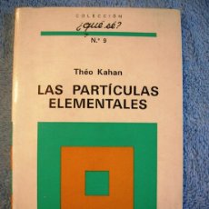 Libros de segunda mano de Ciencias: LAS PARTICULAS ELEMENTALES. THEO KAHAN DIRECTOR DEL C.N.R.S. 1970.. Lote 29755977
