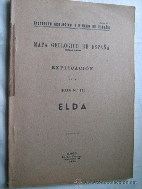 Libros de segunda mano: MAPA GEOL&Oacute;GICO DE ESPA&Ntilde;A. EXPLICACI&Oacute;N DE LA HOJA N&ordm; 871. ELDA. 1950 - Foto 1
