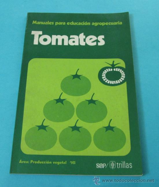 Libros de segunda mano: MANUALES PARA EDUCACI&Oacute;N AGROPECUARIA. TOMATES - Foto 1
