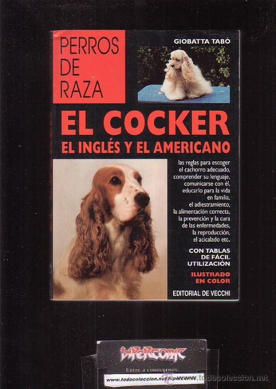 Libros de segunda mano: PERROS DE RAZA , EL COCKER EL INGLES Y EL AMERICANO / AUTOR: GIOBATTA TABO - Foto 1