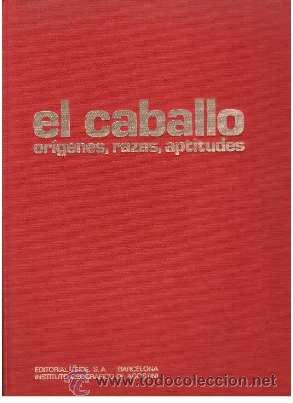 Libros de segunda mano: EL CABALLO. OR&Iacute;GENES, RAZAS, APTITUDES. NEREO LUGLI. TEIDE (1978) - Foto 1