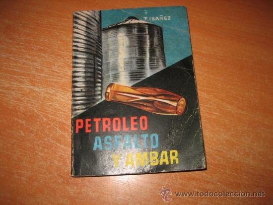 Libros de segunda mano de Ciencias: Petroleo, asfalto y ambar coleccion pulga