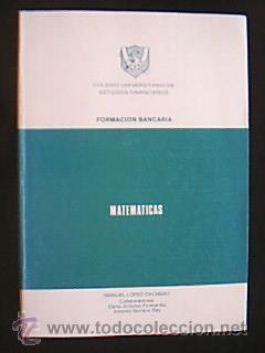 Libros de segunda mano de ciencias: FORMACI&Oacute;N BANCARIA. MATEM&Aacute;TICAS. L&Oacute;PEZ CACHERO, Manuel. C.U.N.E.F. 1988 - Foto 1