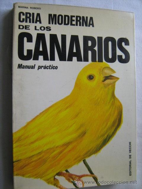 Libros de segunda mano: CRIA MODERNA DE LOS CANARIOS. ROBERTI, Marina. 1973 - Foto 1