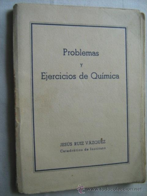 Libros de segunda mano de ciencias: PROBLEMAS Y EJERCICIOS DE QU&Iacute;MICA. RUIZ V&Aacute;ZQUEZ, Jes&uacute;s. 1946 - Foto 1