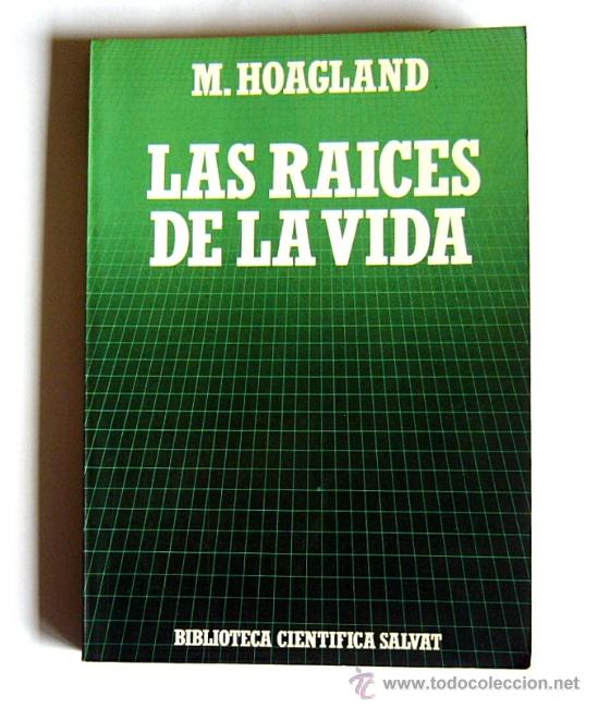 Libros de segunda mano: LAS RAICES DE LA VIDA - GENES, CELULAS Y EVOLUCION -  M. HOAGLAND - Foto 1