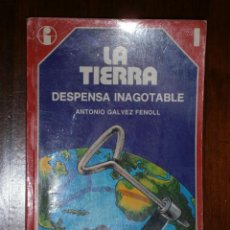 Libros de segunda mano: LA TIERRA, DESPENSA INAGOTABLE DE LA HUMANIDAD POR ANTONIO GÁLVEZ FENOLL DE ED. FORMA EN BILBAO 1977. Lote 32180699
