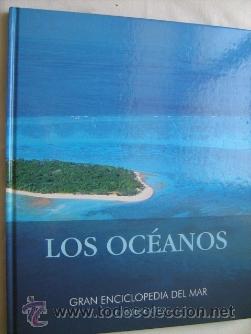 Libros de segunda mano: LOS OC&Eacute;ANOS. GRAN ENCICLOPEDIA DEL MAR. 2003 - Foto 1