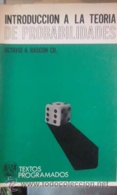 Libros de segunda mano de ciencias: INTRODUCCI&Oacute;N A LA TEOR&Iacute;A DE PROBABILIDADES (M&eacute;xico, 1976), Dr. Octavio A. Rasc&oacute;n (Ingeniero e invest