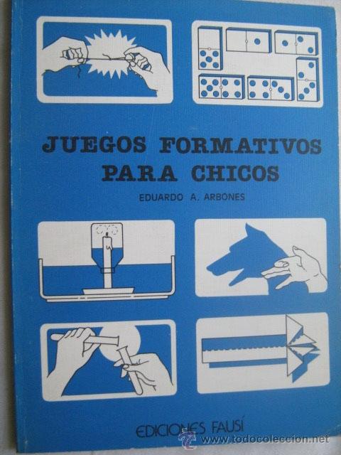 Libros de segunda mano de ciencias: JUEGOS FORMATIVOS PARA CHICOS. ARBONES, Eduardo A. 1988 - Foto 1